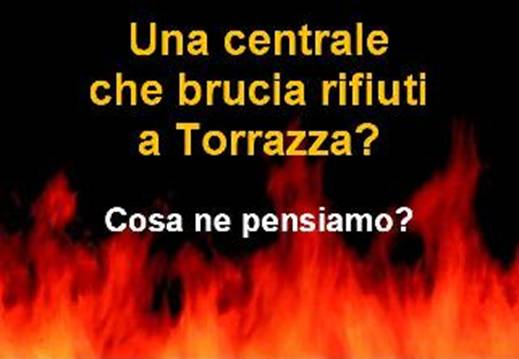 Una centrale che brucia rifiuti a Torrazza!!!.JPG